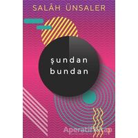 Şundan Bundan - Salah Ünsaler - Cinius Yayınları