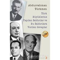 Türk Büyüklerine Yapılan Saldırılar ve Bu Saldırılara Verilen Cevaplar