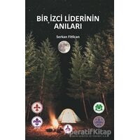 Bir İzci Liderinin Anıları - Serkan Fitilcan - Sonçağ Yayınları