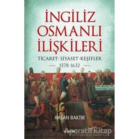 İngiliz-Osmanlı İlişkileri: 1578-1632 - Hasan Baktır - Kopernik Kitap