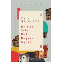 Evliler İçin Kafa Kağıdı Sureti - Murat Küçükçifci - Ketebe Yayınları