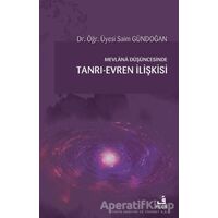 Mevlana Düşüncesinde Tanrı-Evren İlişkisi - Saim Gündoğan - Fecr Yayınları
