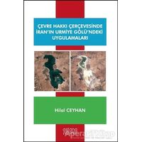 Çevre Hakkı Çerçevesinde İran’ın Urmiye Gölü’ndeki Uygulamaları - Hilal Ceyhan - Astana Yayınları