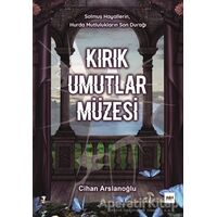 Kırık Umutlar Müzesi - Cihan Arslanoğlu - Tilki Kitap