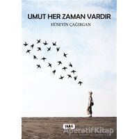 Umut Her Zaman Vardır - Hüseyin Çağırgan - Tilki Kitap