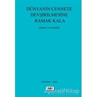 Dünyanın Cennete Devşirilmesine Ramak Kala - Ahmet Tacemen - Tilki Kitap