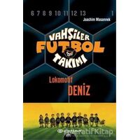Vahşiler Futbol Takımı 5 - Lokomotif Deniz (Ciltli) - Joachim Masannek - Epsilon Yayınevi
