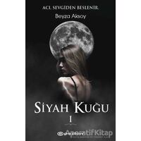 Siyah Kuğu 1 - Beyza Aksoy - Epsilon Yayınevi