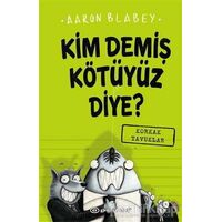 Kim Demiş Kötüyüz Diye? - Aaron Blabey - Epsilon Yayınevi