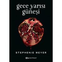 Gece Yarısı Güneşi - Stephenie Meyer - Epsilon Yayınevi