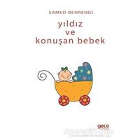 Yıldız ve Konuşan Bebek - Samed Behrengi - Gece Kitaplığı