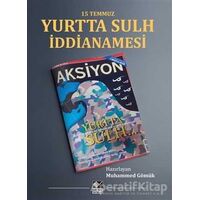 15 Temmuz Yurtta Sulh İddianamesi - Muhammed Gömük - Kaynak Yayınları