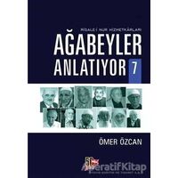 Ağabeyler Anlatıyor 7 - Ömer Özcan - Nesil Yayınları