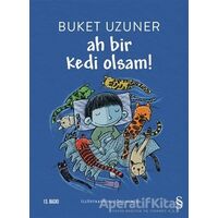 Ah Bir Kedi Olsam! - Buket Uzuner - Everest Yayınları