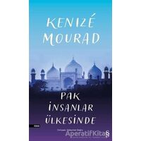 Pak İnsanlar Ülkesinde - Kenize Mourad - Everest Yayınları