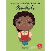 Rosa Parks - Küçük İnsanlar ve Büyük Hayaller - Lisbeth Kaiser - Martı Çocuk Yayınları