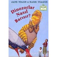 Dinozorlar Nasıl Barışır? - Jane Yolen - Beyaz Balina Yayınları