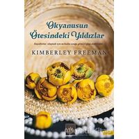 Okyanusun Ötesindeki Yıldızlar - Kimberley Freeman - Arkadya Yayınları