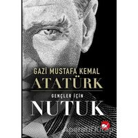Gençler için Nutuk - Gazi Mustafa Kemal Atatürk - Beyaz Balina Yayınları