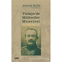 Türkiyede Mülteciler Meselesi 1849-1851 - Ahmed Refik - Çizgi Kitabevi Yayınları