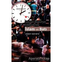 Göçmen Müslüman Edebiyatında İslam ve Batı - Ahmet Kayıntu - Çizgi Kitabevi Yayınları