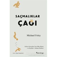 Saçmalıklar Çağı - Michael Foley - Domingo Yayınevi