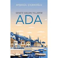 Sensiz Geçen Yıllarım - Ada - Ayşegül Çiçekoğlu - Müptela Yayınları