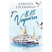 8:15 Vapuru - Ayşegül Çiçekoğlu - Müptela Yayınları