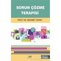Sorun Çözme Terapisi - Mehmet Eskin - Altınordu Yayınları