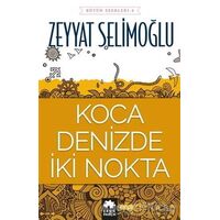 Koca Denizde İki Nokta - Zeyyat Selimoğlu - Eksik Parça Yayınları