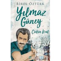 Yılmaz Güney - Çirkin Kral - Birol Öztürk - Dokuz Yayınları