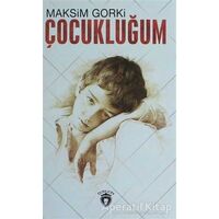 Çocukluğum - Maksim Gorki - Dorlion Yayınları