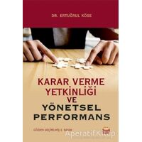 Karar Verme Yetkinliği ve Yönetsel Performans - Ertuğrul Köse - Nobel Bilimsel Eserler