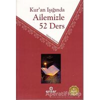 Kur’an Işığında Ailemizle 52 Ders - Komisyon - Ensar Neşriyat