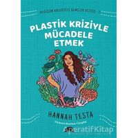 Değişim Kolektifi Gençlik Dizisi 2: Plastik Kriziyle Mücadele Etmek - Hannah Testa - Kolektif Kitap
