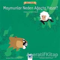 Maymunlar Neden Ağaçta Yaşar? - Kolektif - Mavi Kelebek Yayınları