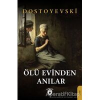Ölü Evinden Anılar - Fyodor Mihayloviç Dostoyevski - Dorlion Yayınları