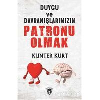 Duygu ve Davranışlarımızın Patronu Olmak - Kunter Kurt - Dorlion Yayınları