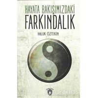 Hayata Bakışımızdaki Farkındalık - Haluk Öztekin - Dorlion Yayınevi