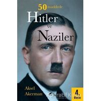 50 Maddede Hitler ve Naziler - Aksel Akerman - Kara Karga Yayınları