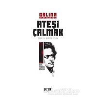 Karl Marx’ın Gençliği - Ateşi Çalmak 1 - Galina Serebryakova - Kor Kitap