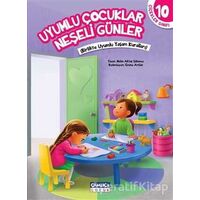 Uyumlu Çocuklar Neşeli Günler - Çiçekler Sınıfı 10 - Nalan Aktaş Sönmez - Çamlıca Çocuk Yayınları