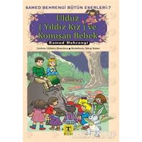 Ulduz (Yıldız Kız) ve Konuşan Bebek - Samed Behrengi Bütün Eserleri 7