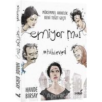 Emiyor mu? - Mükemmel Annelik Beni Teğet Geçti - Hande Birsay - İndigo Kitap