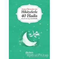 Arapça Öğrenenler İçin Hikayelerle 40 Hadis - Mehmet Yaşar Kandemir - Akdem Yayınları