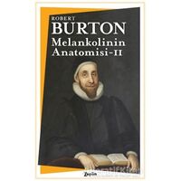 Melankolinin Anatomisi - 2. Cilt - Robert Burton - Zeplin Kitap