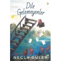 Dile Gelemeyenler - Necla Güler - Cinius Yayınları