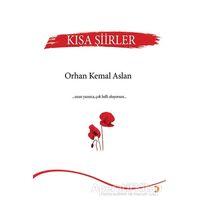 Kısa Şiirler - Orhan Kemal Aslan - Cinius Yayınları
