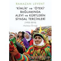 Kimlik ve Öteki Bağlamında Alevi ve Kürtlerin Siyasal Tercihleri - Ramazan Levent - Cinius Yayınları