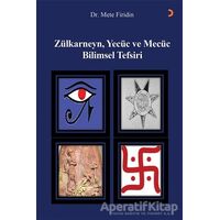 Zülkarneyn Yecüc ve Mecüc Bilimsel Tefsiri - Mete Firidin - Cinius Yayınları